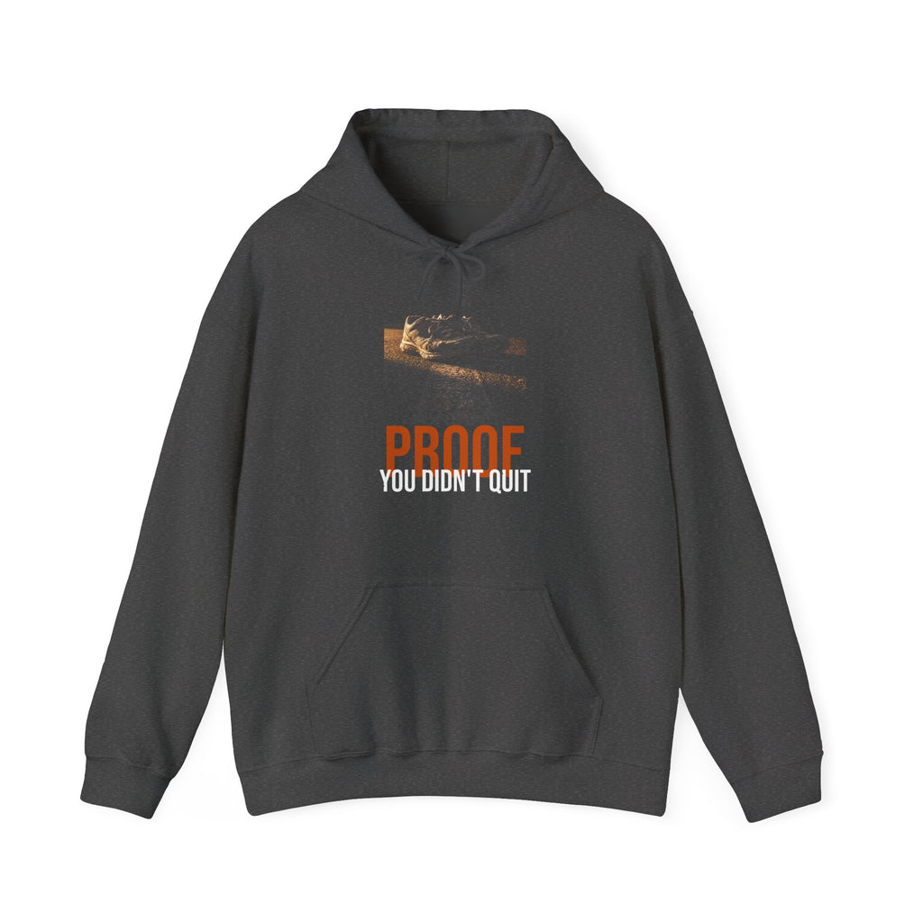 Proof You Didn't Quit Hoodie — The Miles