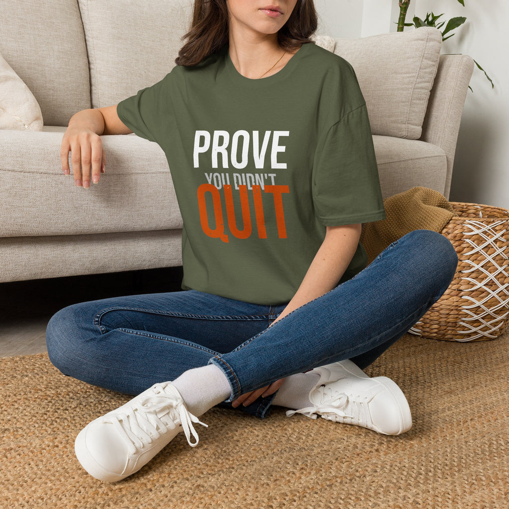 Prove You Didn't Quit Tee — Distilled