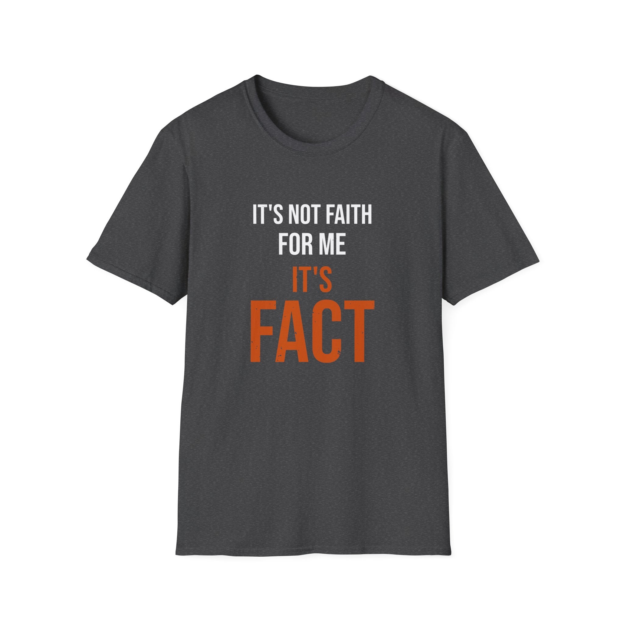 It's Not Faith It's Fact Tee — Stacked