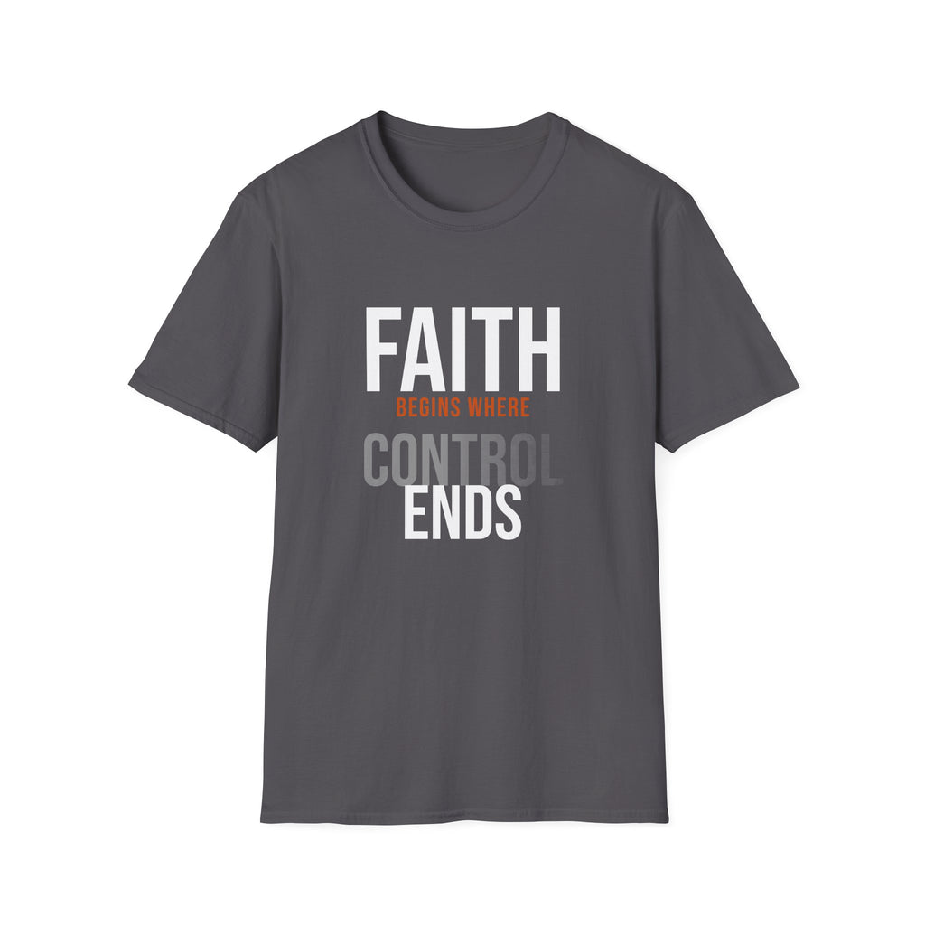 Faith Begins Where Control Ends Tee — Dissolve