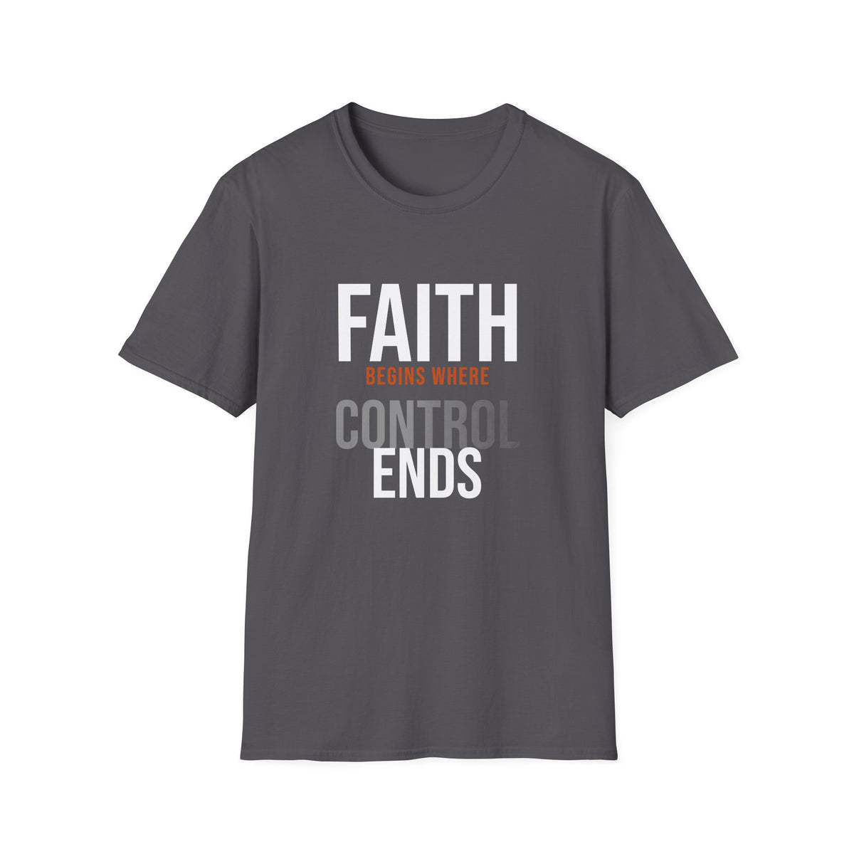 Faith Begins Where Control Ends Tee — Dissolve