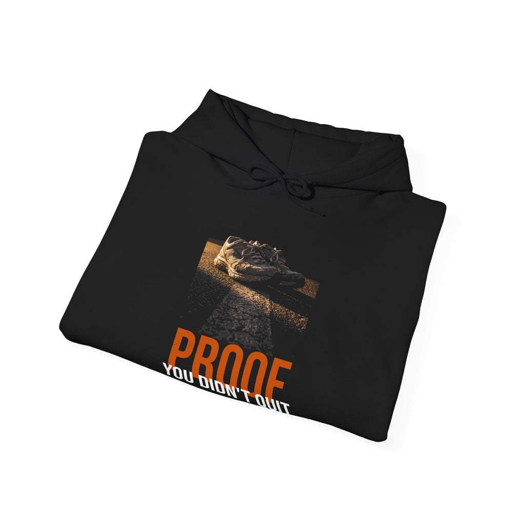 Proof You Didn't Quit Hoodie — The Miles