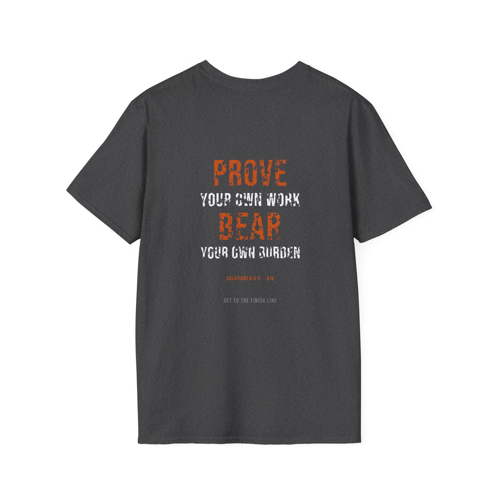 Prove Your Own Work Tee — Galatians 6:4-5 KJV