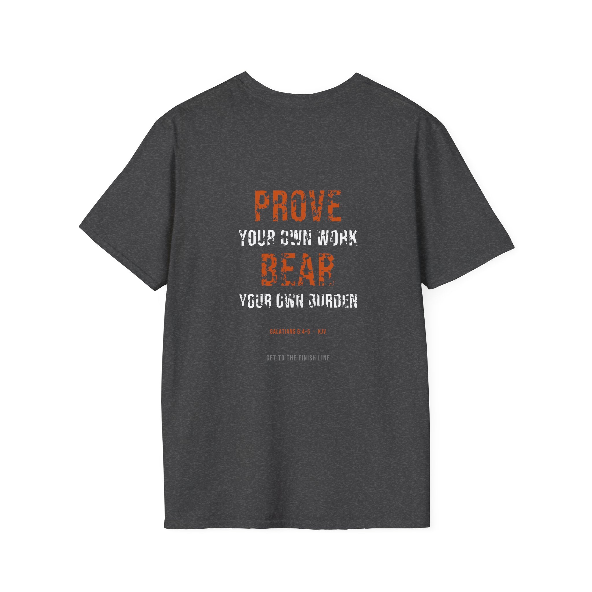 Prove Your Own Work Tee — Galatians 6:4-5 KJV
