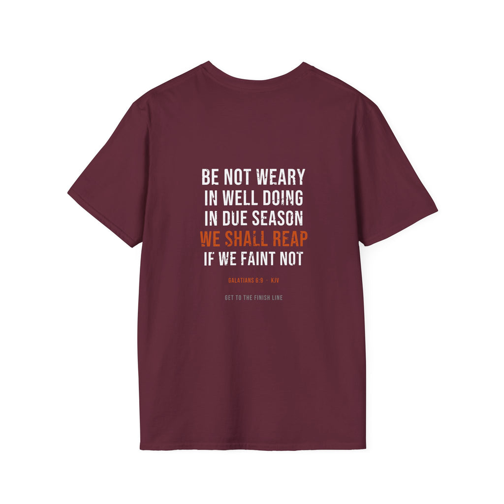 We Shall Reap If We Faint Not Tee — Galatians 6:9 KJV — KJV Bible verse graphic tee by Get To The Finish Line (view 13)