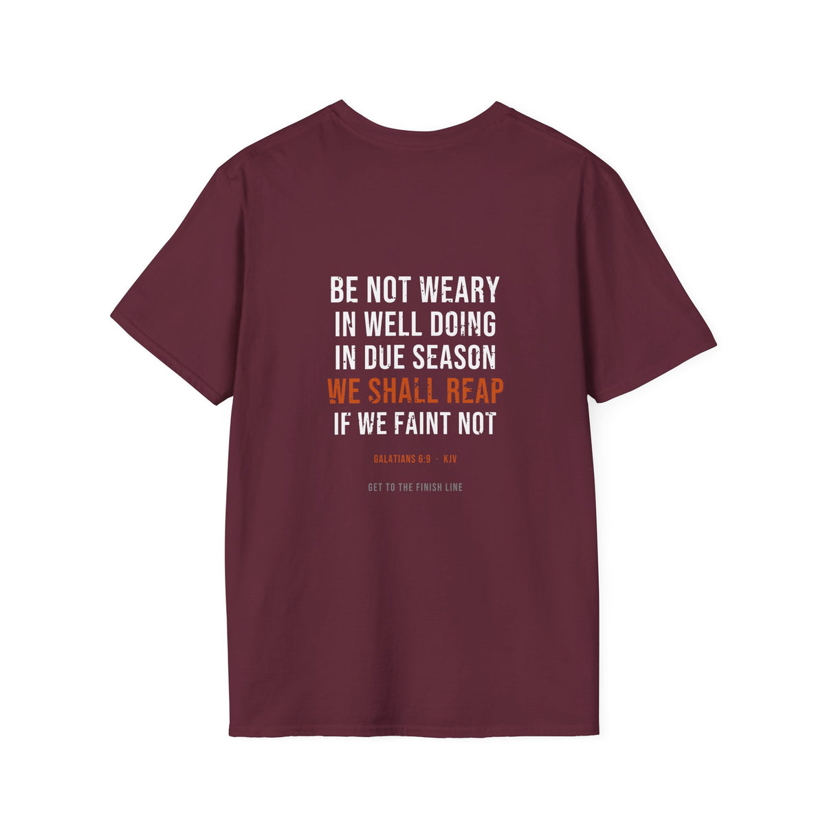 We Shall Reap If We Faint Not Tee — Galatians 6:9 KJV — KJV Bible verse graphic tee by Get To The Finish Line (view 13)