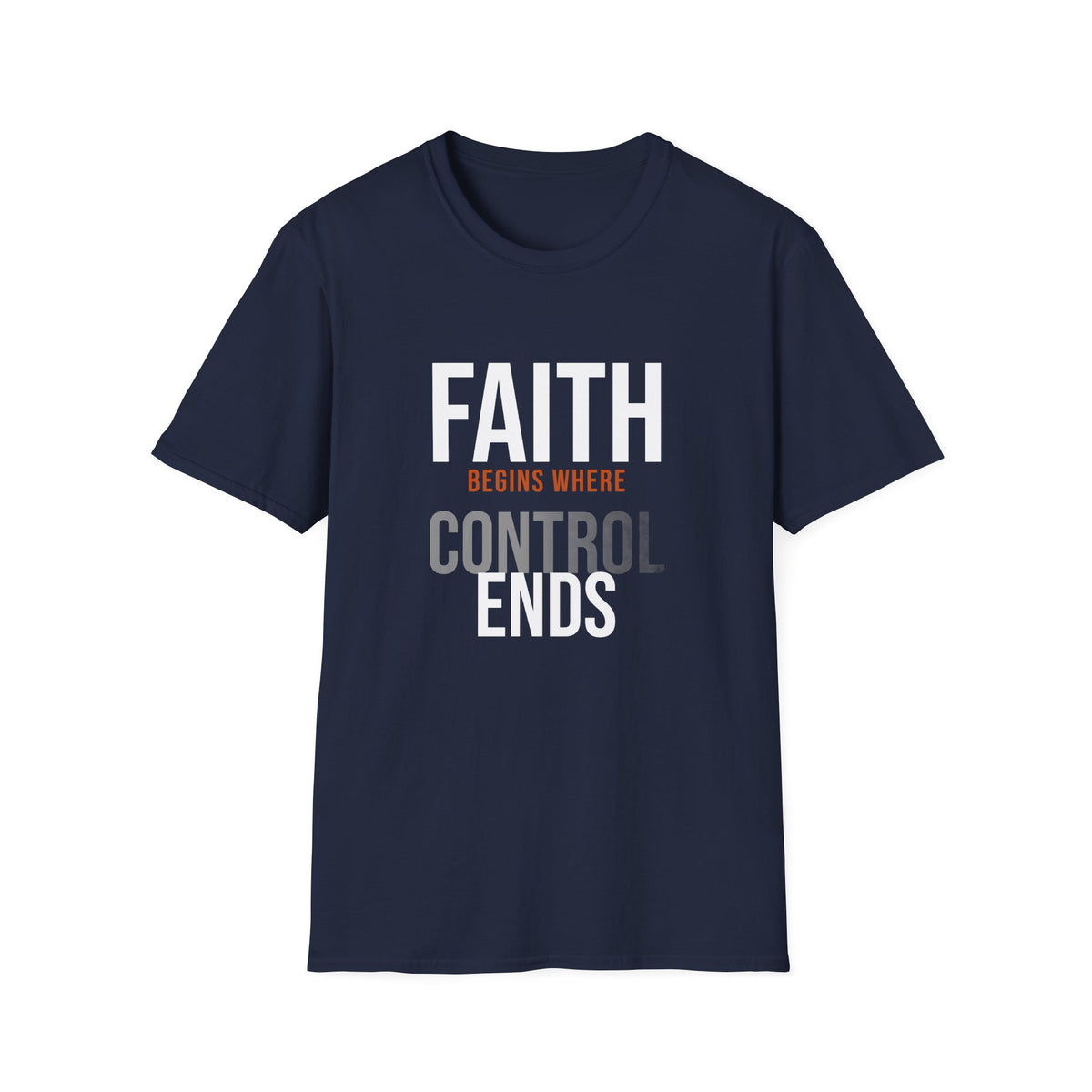 Faith Begins Where Control Ends Tee — Dissolve
