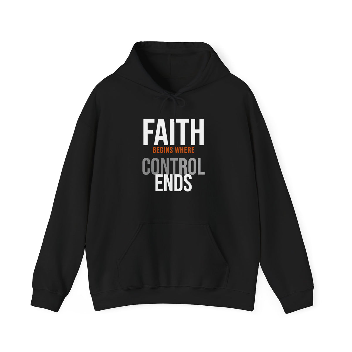 Faith Begins Where Control Ends Hoodie — Dissolve