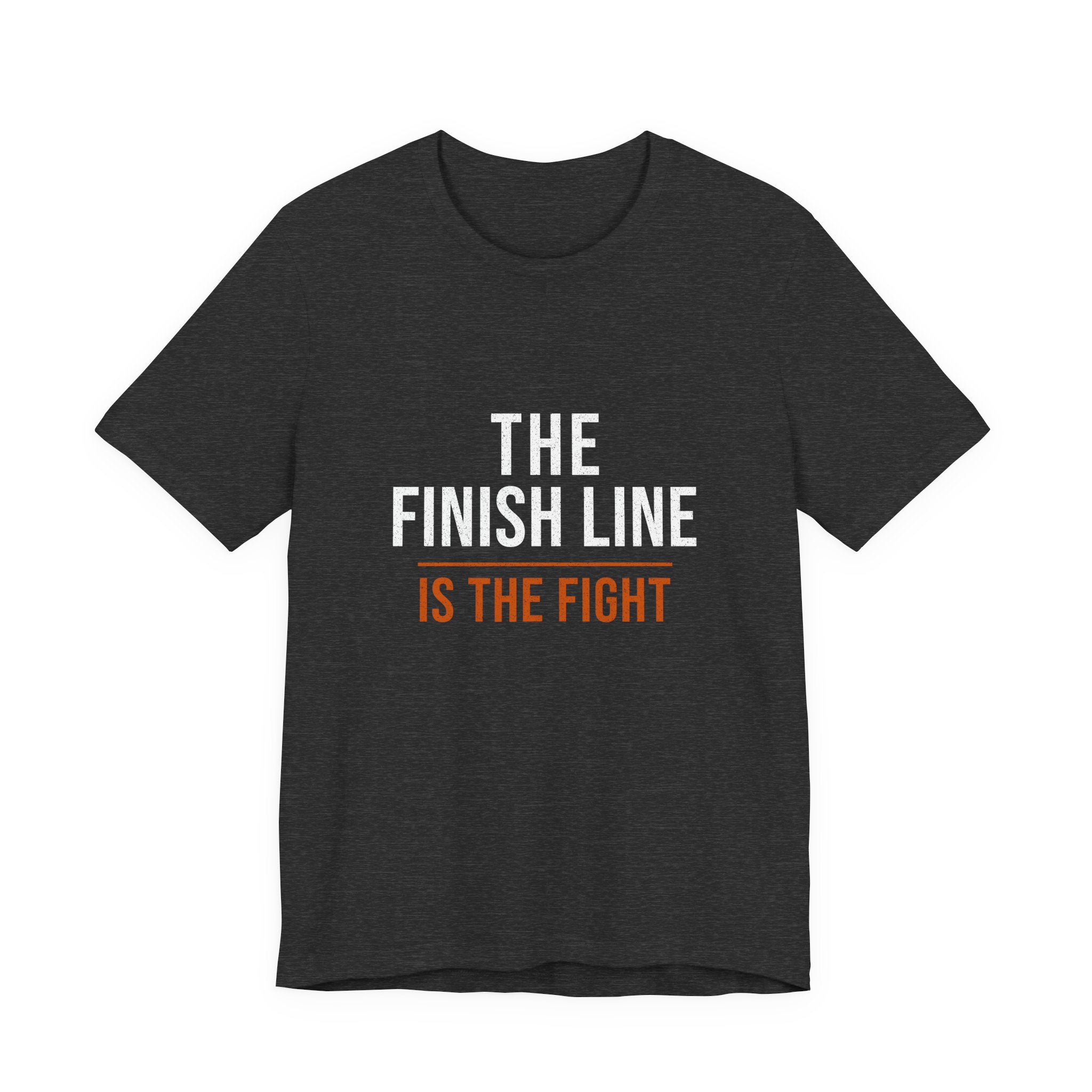 The Finish Line Is the Fight — Motivational T-Shirt — motivational endurance graphic tee by Get To The Finish Line (view 3)