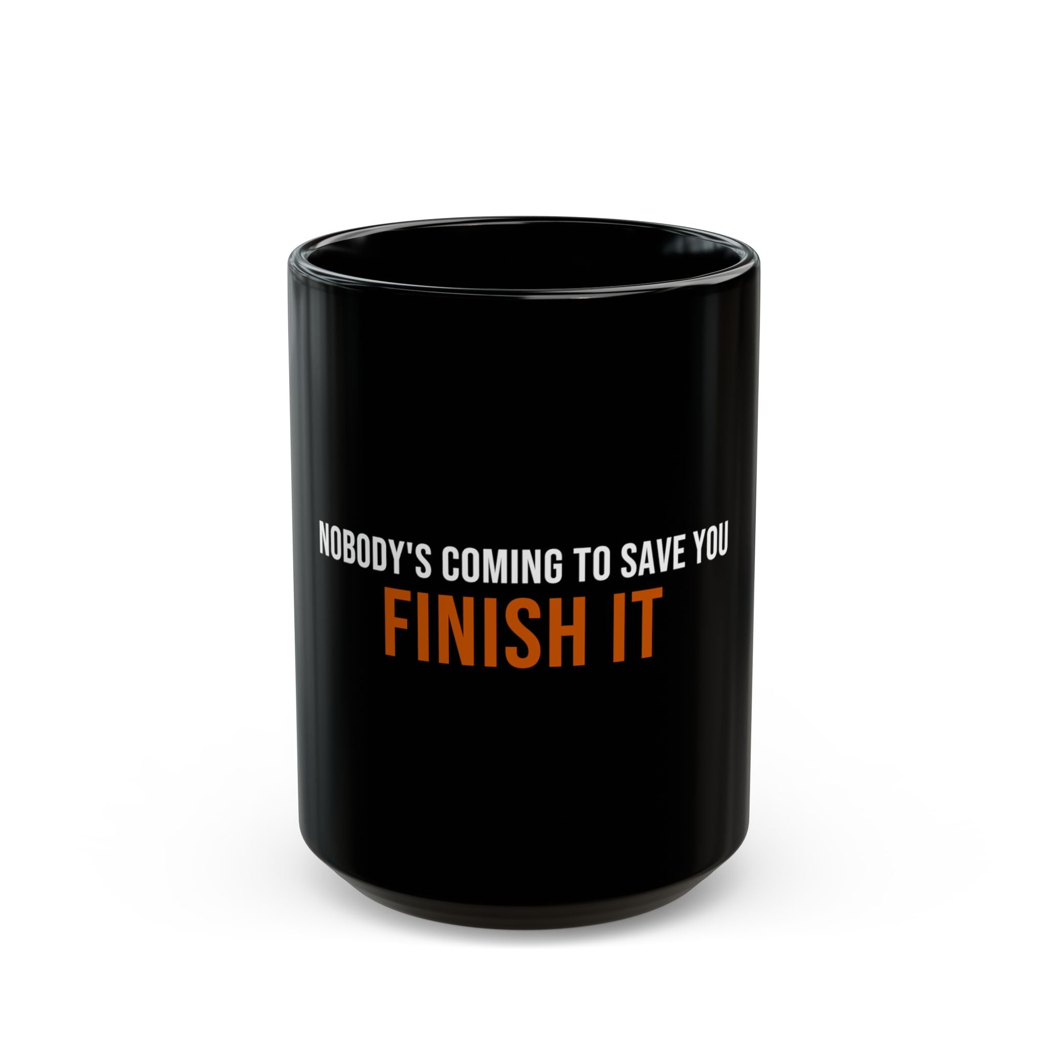 Nobody's Coming to Save You Finish It — Motivational Coffee Mug — distressed motivational coffee mug by Get To The Finish Line (view 2)