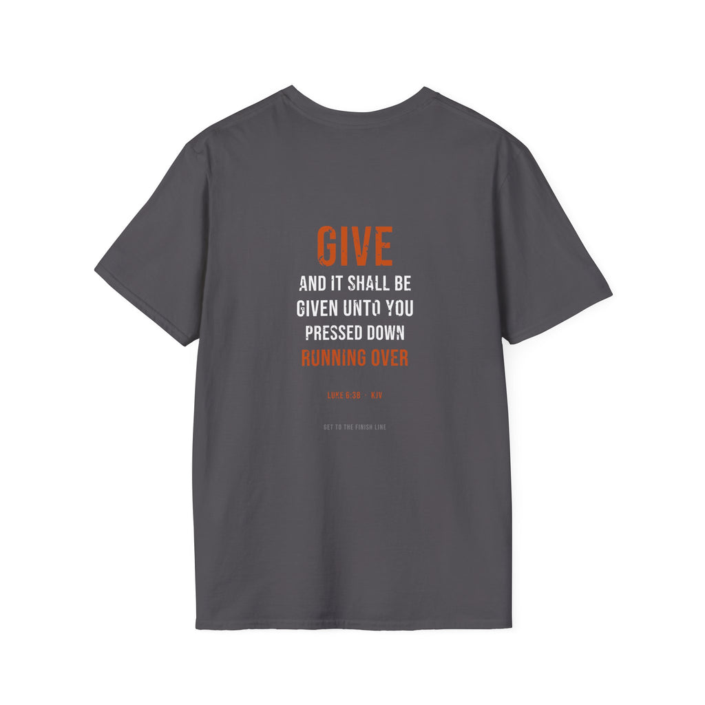 Give And It Shall Be Given Tee — Luke 6:38 KJV