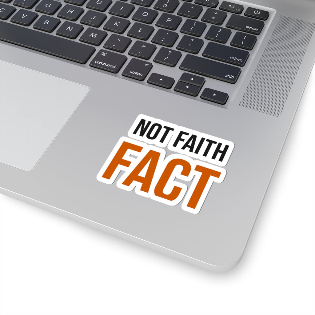 Not Faith Fact Sticker