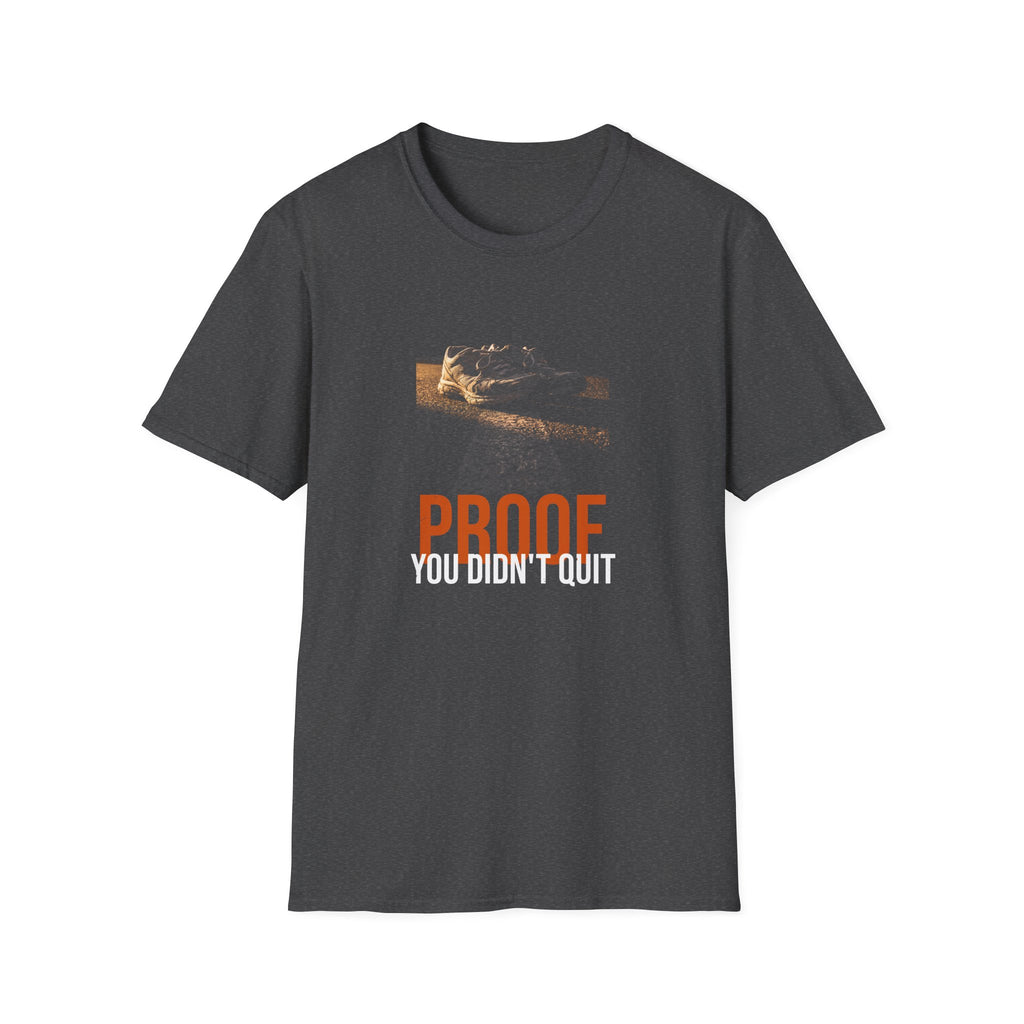 Proof You Didn't Quit Tee — The Miles