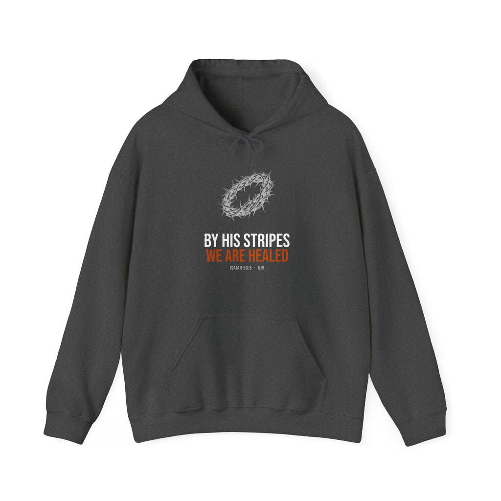 By His Stripes We Are Healed Hoodie — Isaiah 53:5 KJV