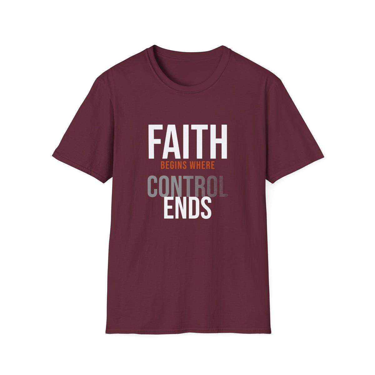 Faith Begins Where Control Ends Tee — Dissolve