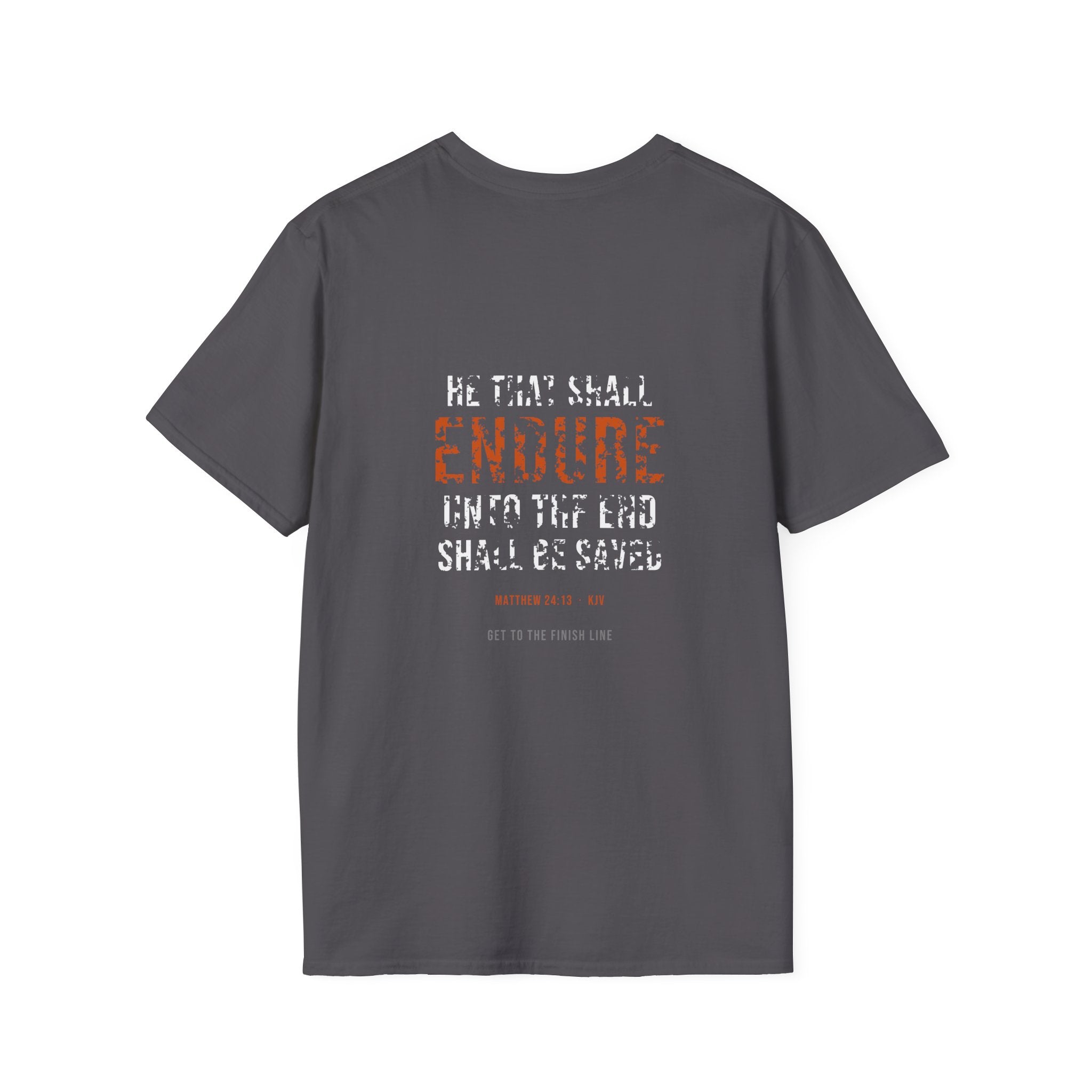 Endure Unto The End Tee — Matthew 24:13 KJV