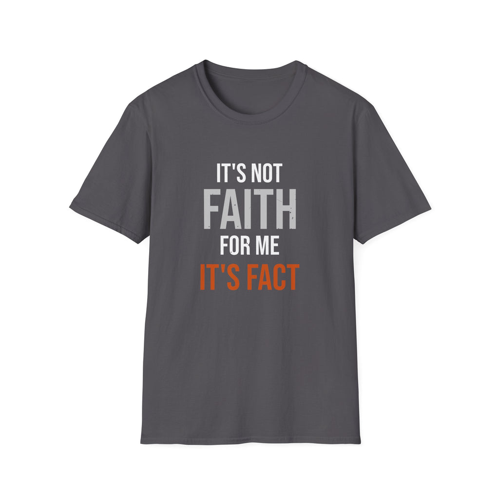 It's Not Faith It's Fact Tee — Statement