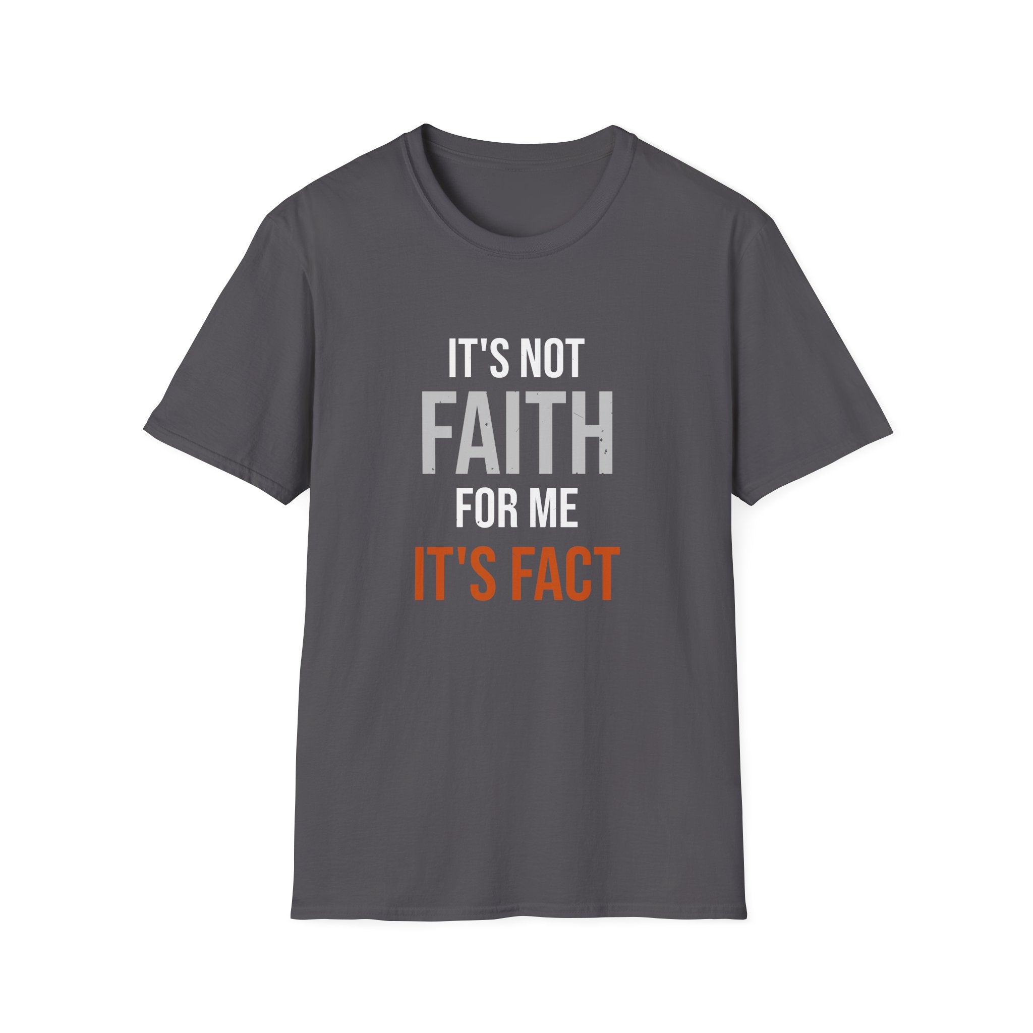 It's Not Faith It's Fact Tee — Statement