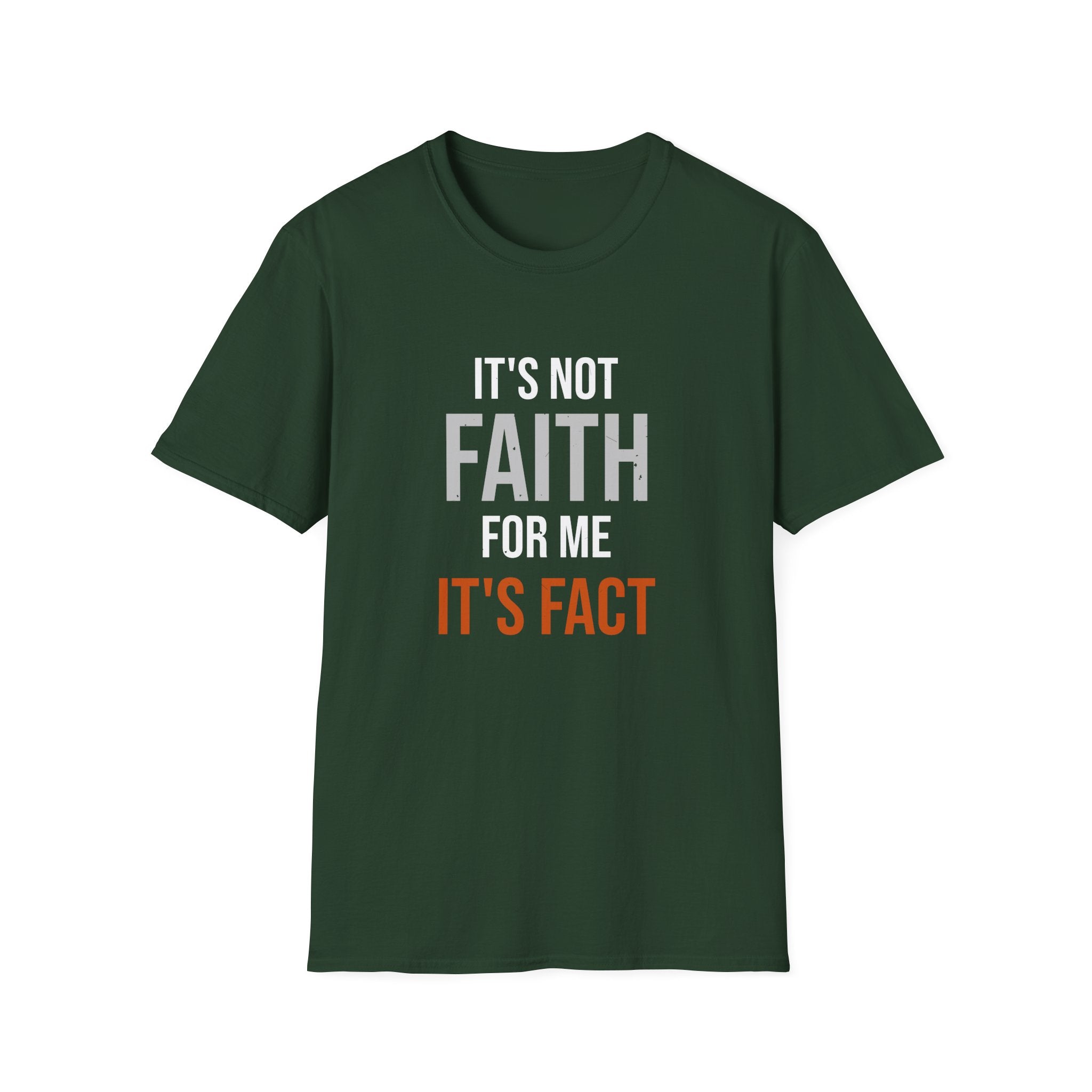 It's Not Faith It's Fact Tee — Statement