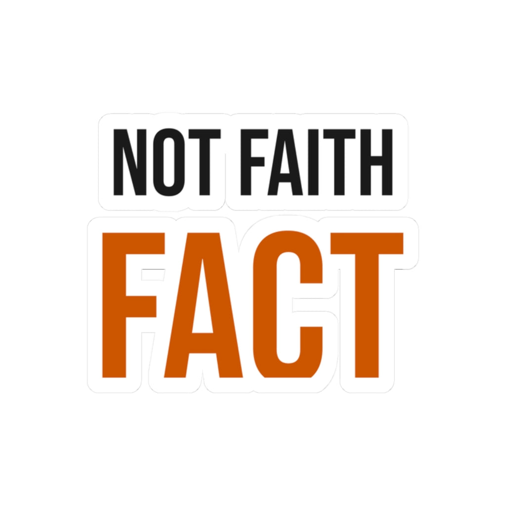 Not Faith Fact Sticker