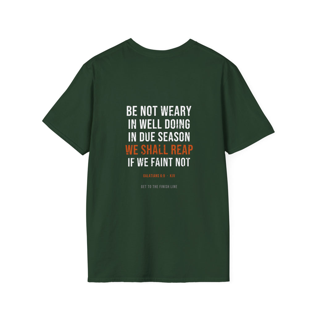 We Shall Reap If We Faint Not Tee — Galatians 6:9 KJV — KJV Bible verse graphic tee by Get To The Finish Line (view 19)