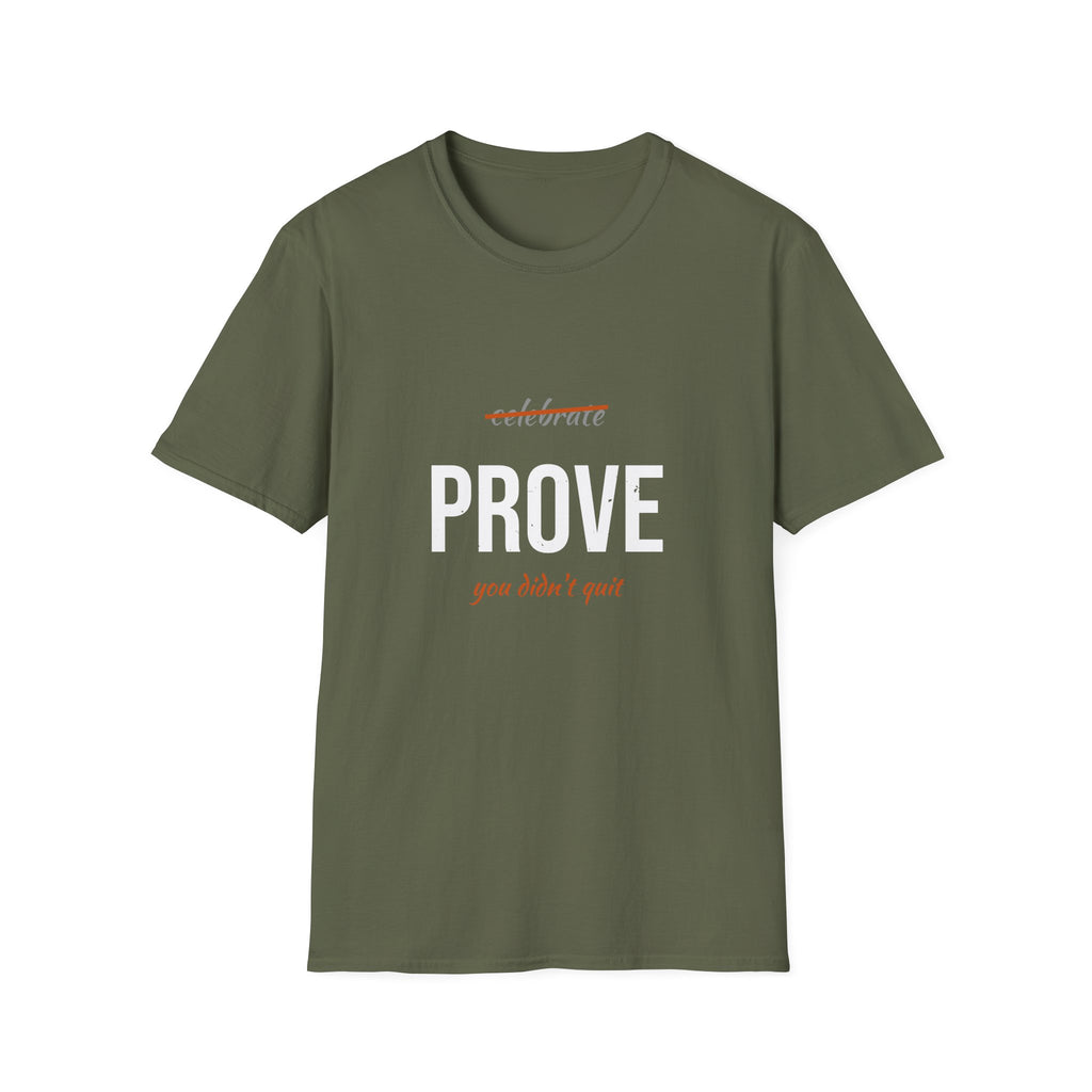 Prove You Didn't Quit Tee — Script Tension