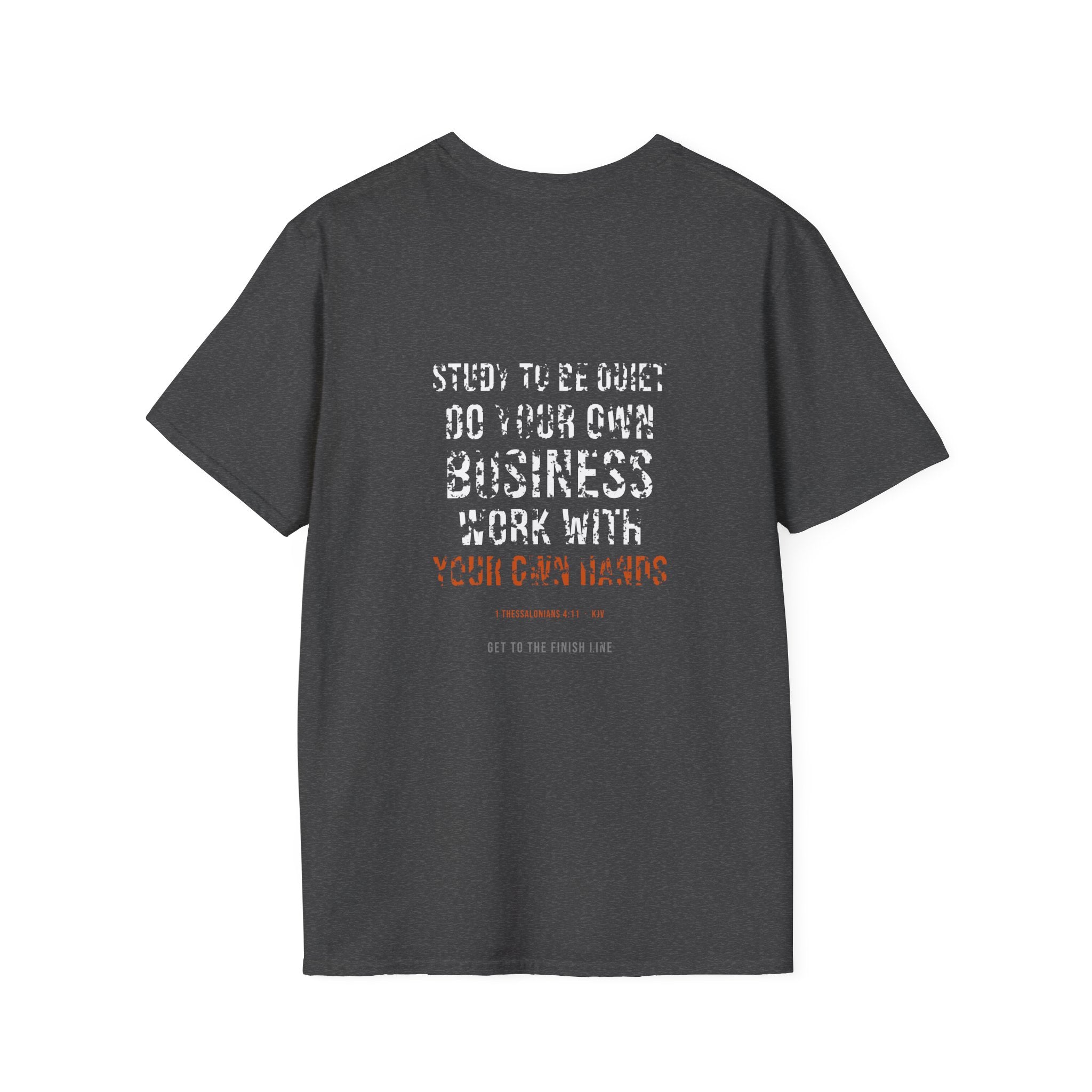 Work With Your Own Hands Tee — 1 Thessalonians 4:11 KJV