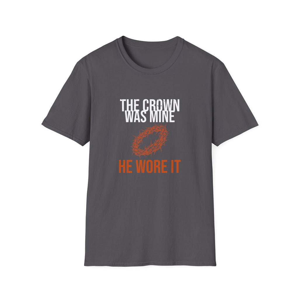 The Crown Was Mine Tee — He Wore It
