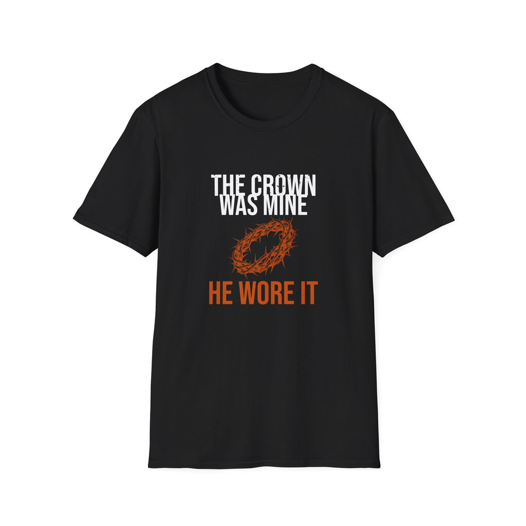 The Crown Was Mine Tee — He Wore It