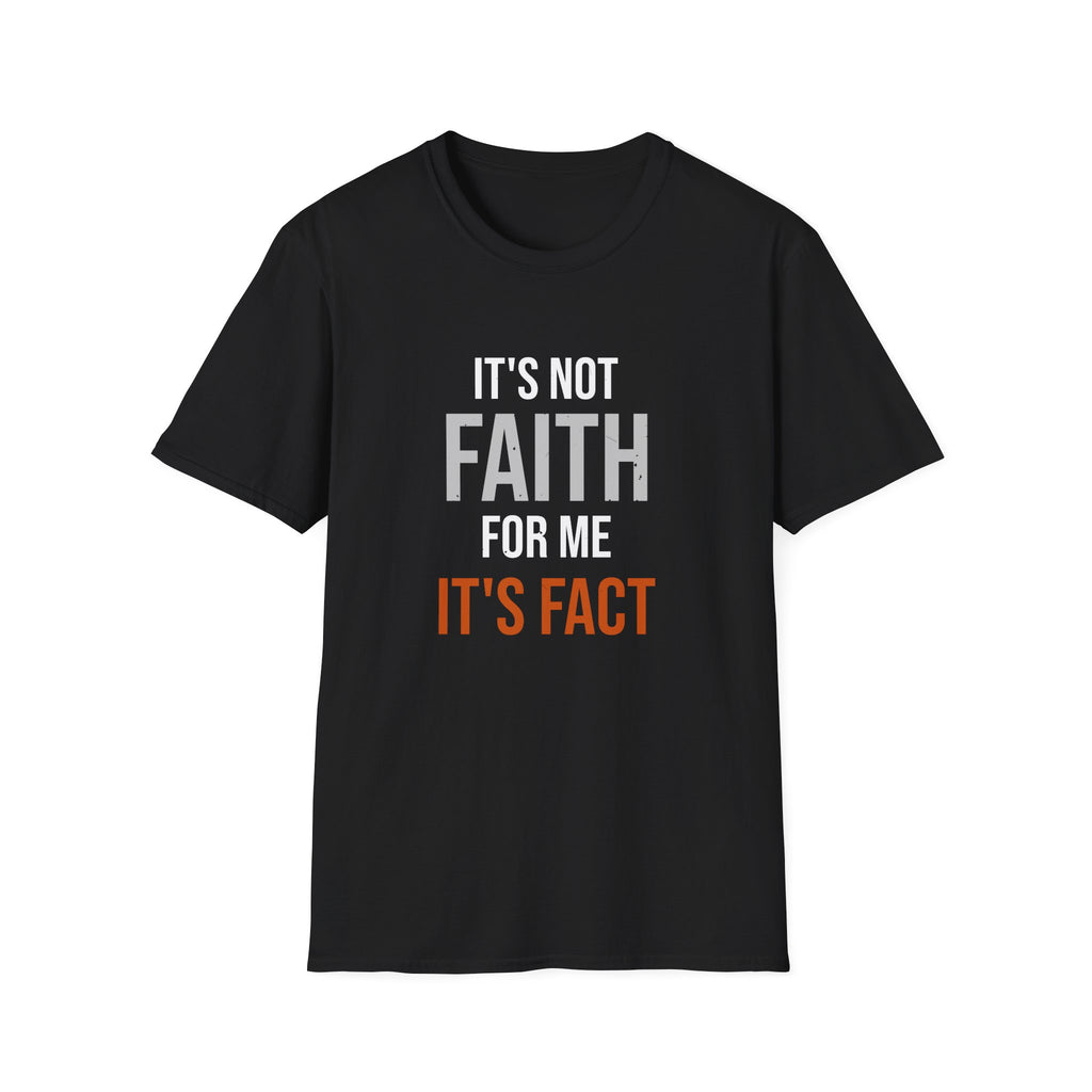 It's Not Faith It's Fact Tee — Statement