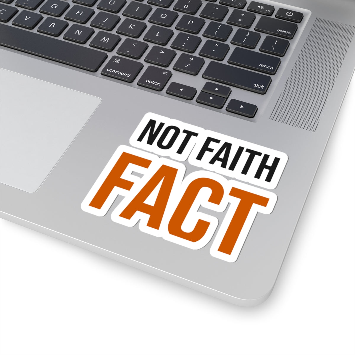 Not Faith Fact Sticker