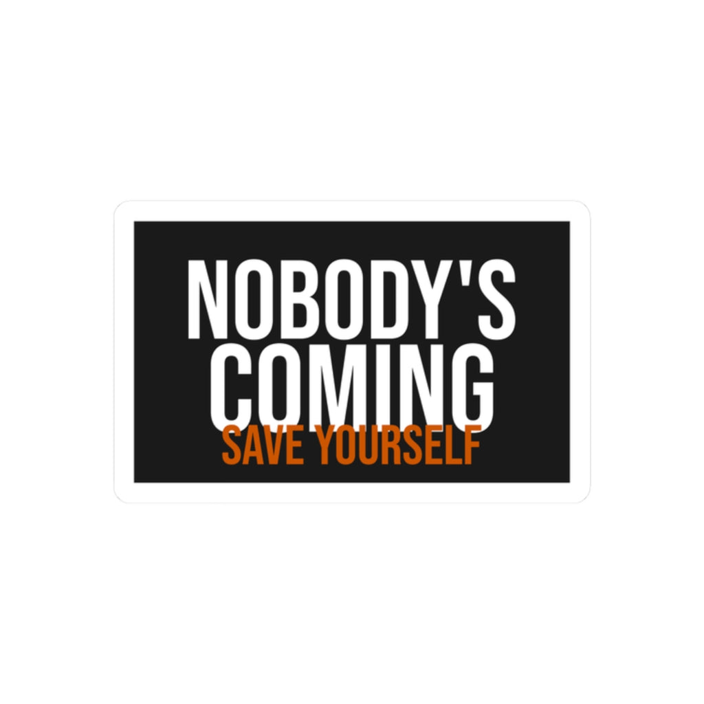 Nobody's Coming Sticker