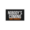 Nobody's Coming Sticker